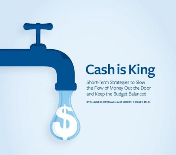 Cash is King: Short-Term Strategies to Slow the Flow of Money Out the Door and Keep the Budget Balanced
